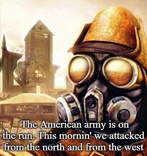 Slavic Iron Storm | The American army is on the run. This mornin' we attacked from the north and from the west | image tagged in slavic iron storm,slavic-american war | made w/ Imgflip meme maker