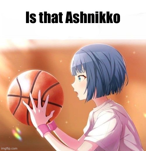 the next NBA LEGEND | Is that Ashnikko | image tagged in the next nba legend,pjsk | made w/ Imgflip meme maker