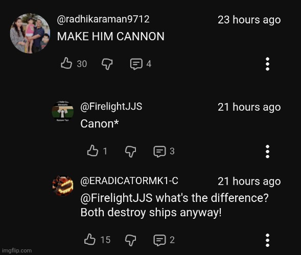 Youtube comment section never fails to make me laugh | image tagged in youtube comments,canon | made w/ Imgflip meme maker