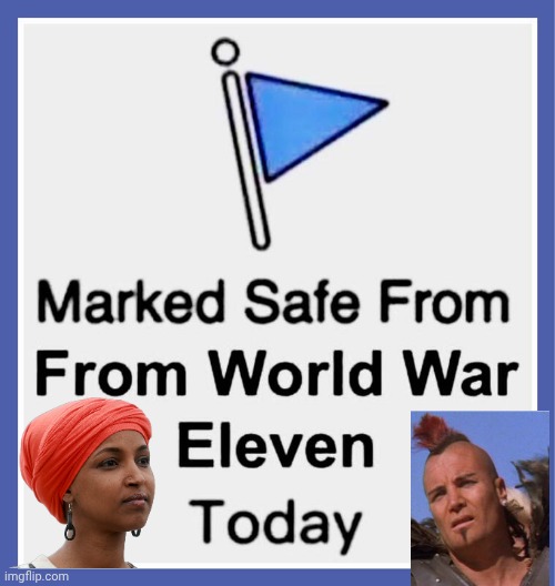 Marked safe from WW11 | image tagged in nutcase,road rage | made w/ Imgflip meme maker