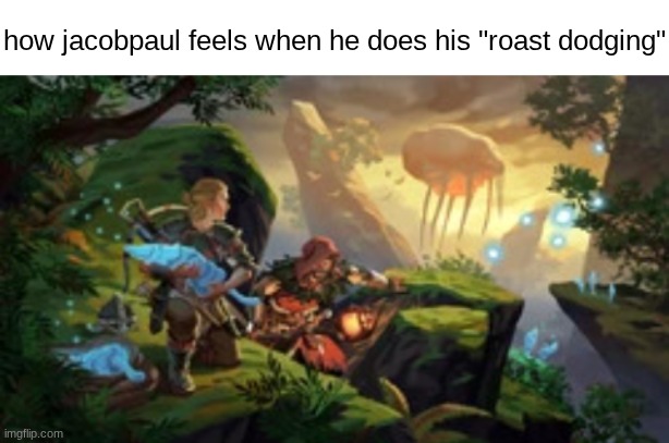 how jacobpaul feels when he does his "roast dodging" | image tagged in blank white template,hiding from gjall | made w/ Imgflip meme maker