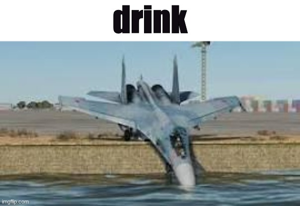 drink | made w/ Imgflip meme maker