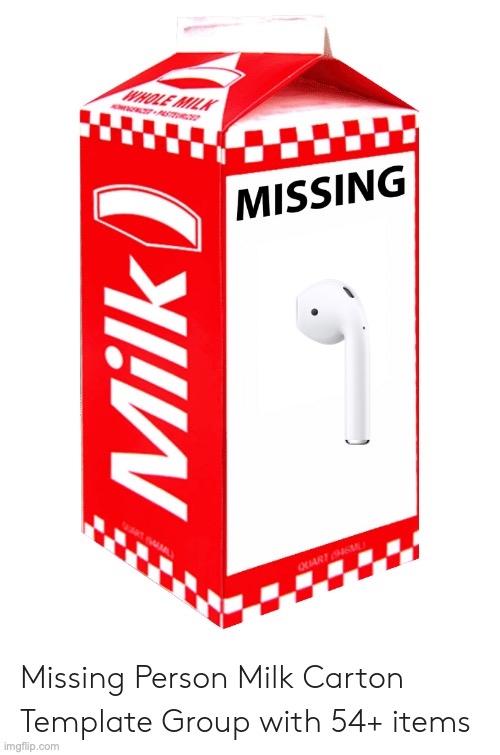AirPods | image tagged in blank milk carton | made w/ Imgflip meme maker