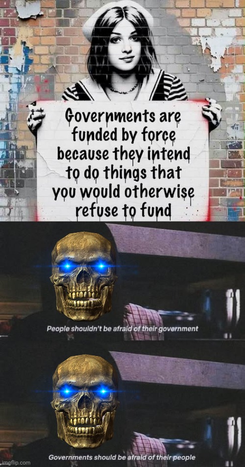 Governments do things by force | image tagged in img 3 png,skeletor disturbing facts,demotivational | made w/ Imgflip meme maker