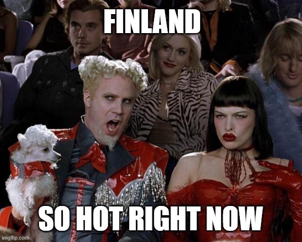 Finland so hot | Finland; So hot right now | image tagged in memes,mugatu so hot right now,finland,heat | made w/ Imgflip meme maker
