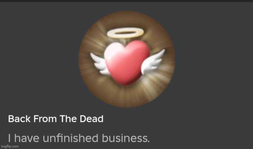 I have unfinished business | image tagged in i have unfinished business | made w/ Imgflip meme maker