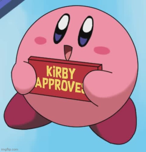 Approved! | image tagged in kirby approves,kirby,memes | made w/ Imgflip meme maker