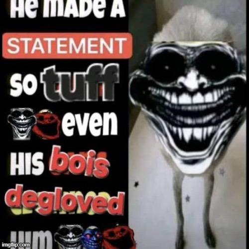 He made a statement so tuff | image tagged in he made a statement so tuff | made w/ Imgflip meme maker