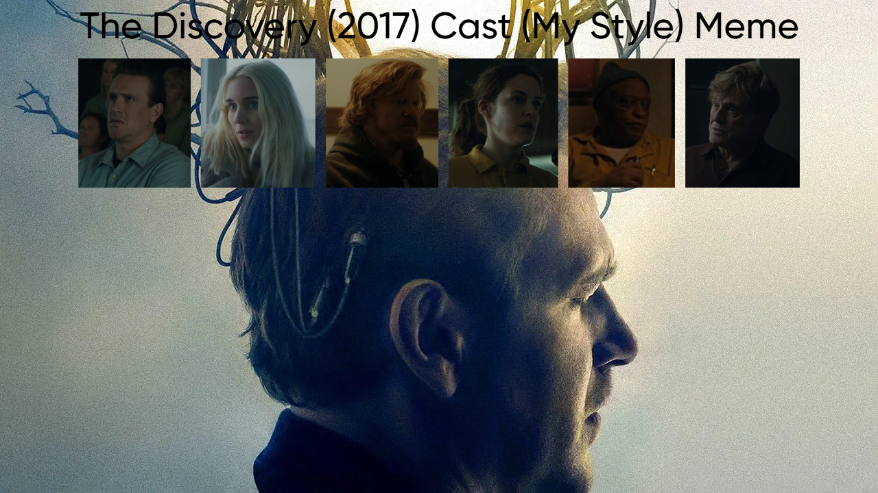 The Discovery (2017) Cast (My Style) Blank Meme Template