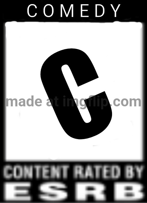 Comedy ESRB Rating | C O M E D Y; C | image tagged in esrb rating | made w/ Imgflip meme maker