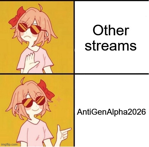Sayori Drake | Other streams; AntiGenAlpha2026 | image tagged in sayori drake | made w/ Imgflip meme maker