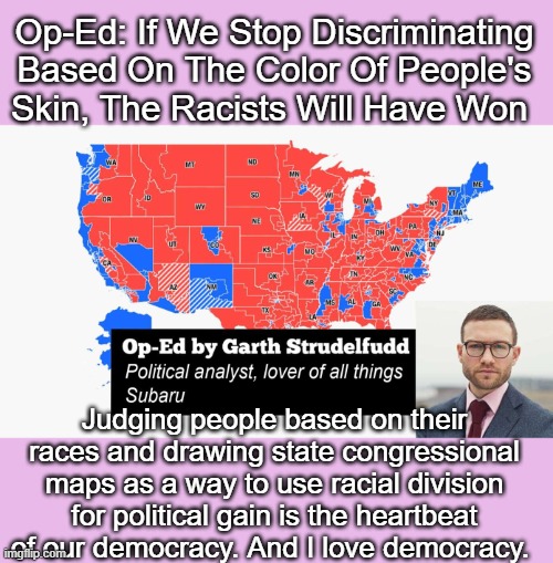 Op-Ed: If We Stop Discriminating Based On The Color Of People's Skin, The Racists Will Have Won Judging people based on their races and draw | made w/ Imgflip meme maker