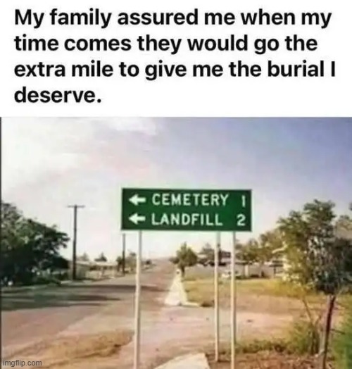 Ouch! | image tagged in dark,dark side,dark humor,cemetery,landfill,know the difference | made w/ Imgflip meme maker