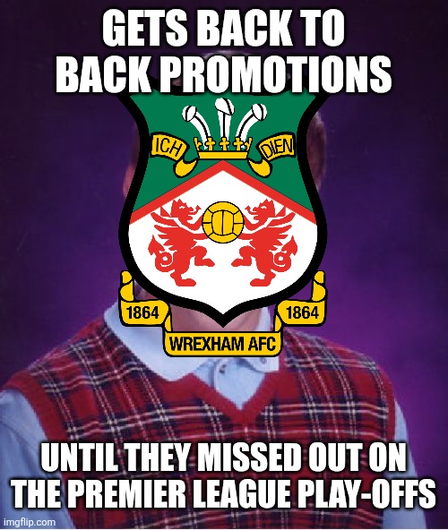 Bad Luck Brian Meme | GETS BACK TO BACK PROMOTIONS UNTIL THEY MISSED OUT ON THE PREMIER LEAGUE PLAY-OFFS | image tagged in memes,bad luck brian | made w/ Imgflip meme maker