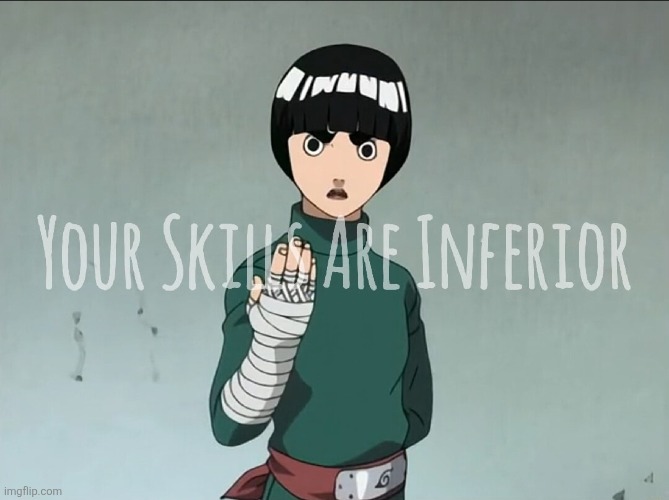 The Rock Has Spoken | image tagged in anime,naruto,rock lee,memes | made w/ Imgflip meme maker
