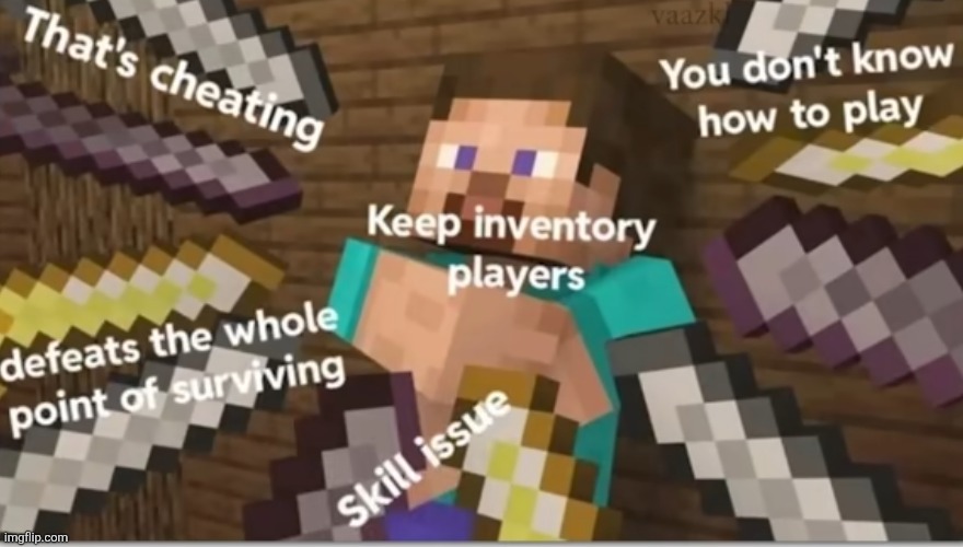 image tagged in minecraft,keep inventory,gaming,video games,noncholant,swords | made w/ Imgflip meme maker