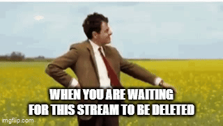 Delete This Stream Already - Imgflip