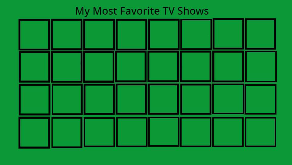 My most favorite shows Blank Meme Template