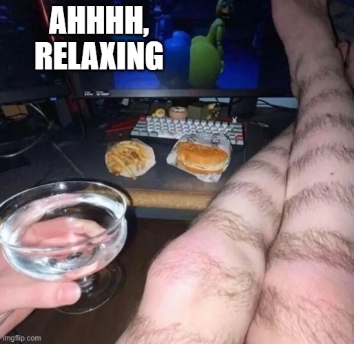 Cursed Legs | ahhhh, relaxing | image tagged in cursed image | made w/ Imgflip meme maker