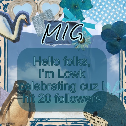We did it so fast as well | Hello folks, I’m Lowk celebrating cuz I hit 20 followers | image tagged in mig announcement template by shira,announcement,lgbtq | made w/ Imgflip meme maker