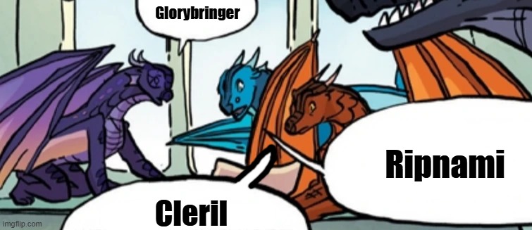 Future DoD dragonets | Glorybringer; Ripnami; Cleril | image tagged in wings of fire | made w/ Imgflip meme maker