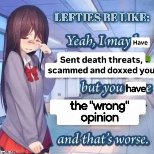 Lefties be like: | made w/ Imgflip meme maker