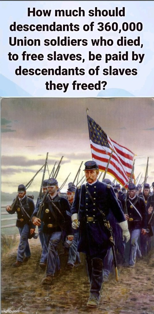 Reparations for Union soldiers | image tagged in img 15 png,union soldiers | made w/ Imgflip meme maker