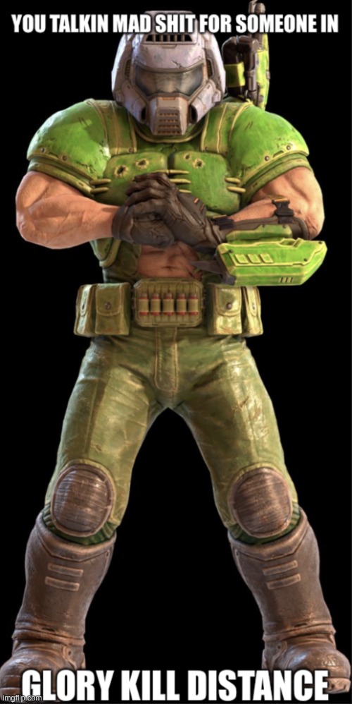 image tagged in you talking mad shit for someone in glory kill distance | made w/ Imgflip meme maker