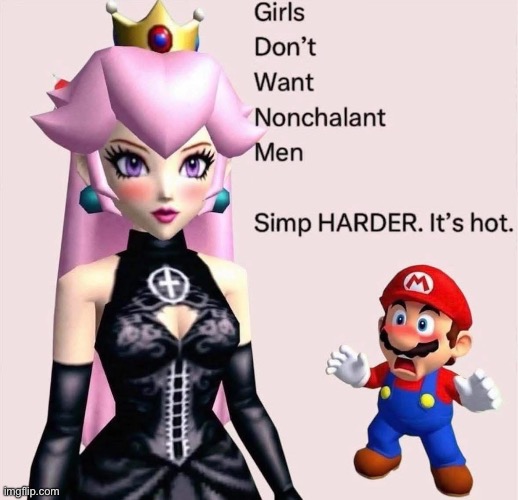 What girls want | image tagged in simp,hard,girls | made w/ Imgflip meme maker