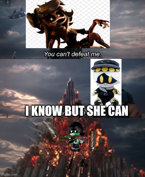 episode 8 be like | I know but she can | image tagged in i know but he can | made w/ Imgflip meme maker