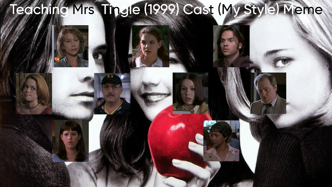 Teaching Mrs. Tingle (1999) Cast (My Style) Blank Meme Template