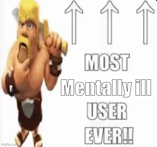 PriyahGirl is the… | Mentally ill | image tagged in most racist user ever | made w/ Imgflip meme maker