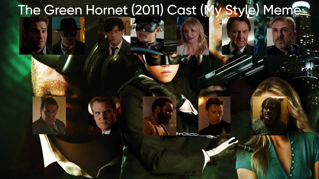 The Green Hornet (2011) Cast (My Style) Blank Meme Template
