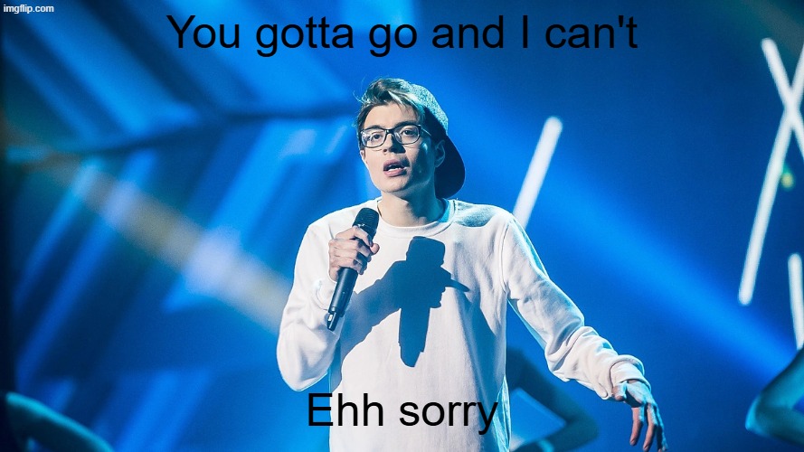 POV: You listen to Temu Justin Bieber | You gotta go and I can't; Ehh sorry | image tagged in ehh sorry,justin bieber,temu,memes,music | made w/ Imgflip meme maker