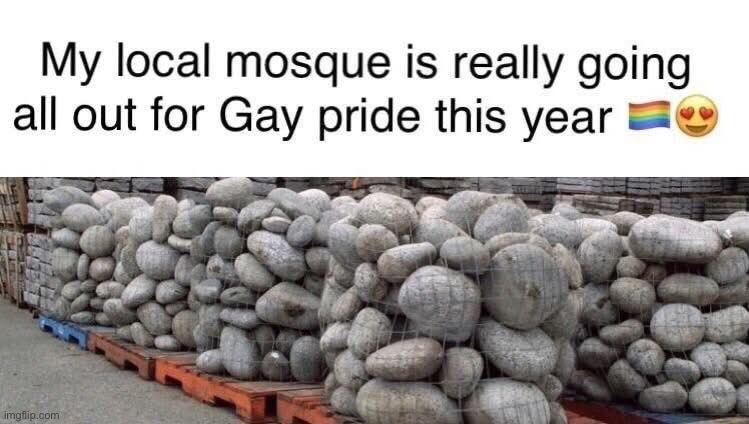 Who is this targeting? | image tagged in rocks,mosque,muslim,gay pride,pride | made w/ Imgflip meme maker