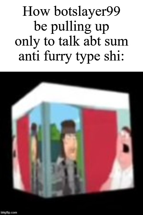 title | How botslayer99 be pulling up only to talk abt sum anti furry type shi: | image tagged in solid snake family gay | made w/ Imgflip meme maker