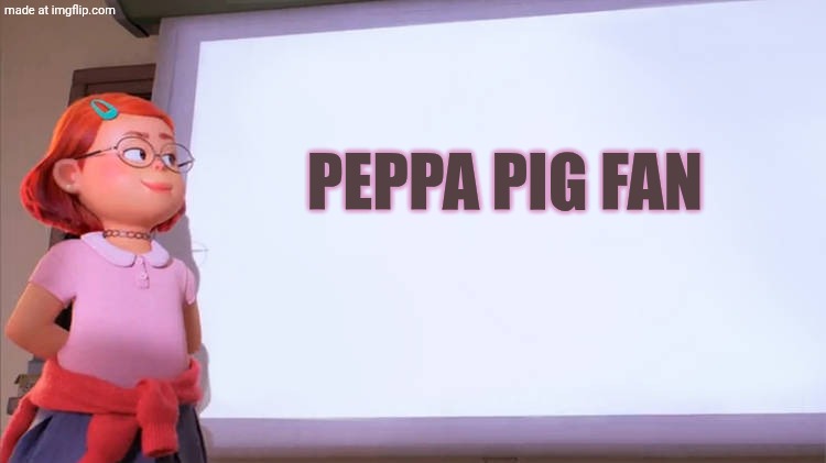 Turning Red - Mei Screen Peppa pig fan | Peppa pig fan | image tagged in turning red - mei screen blank meme,deviantart,disney,pixar,turning red,peppa pig | made w/ Imgflip meme maker