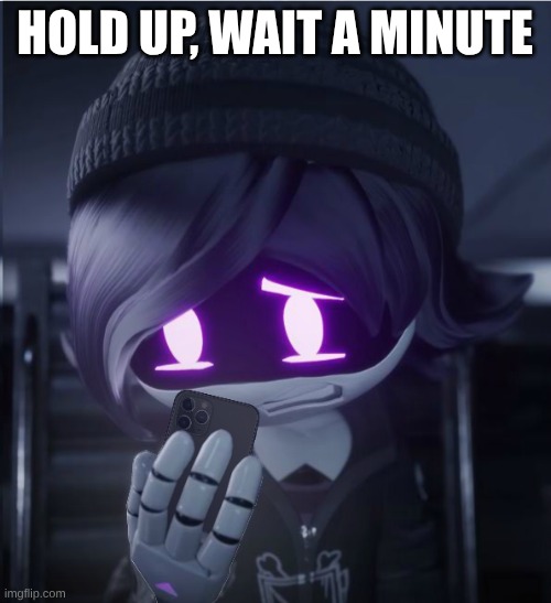 Uzi has seen cursed crap | hold up, wait a minute | image tagged in uzi has seen cursed crap | made w/ Imgflip meme maker