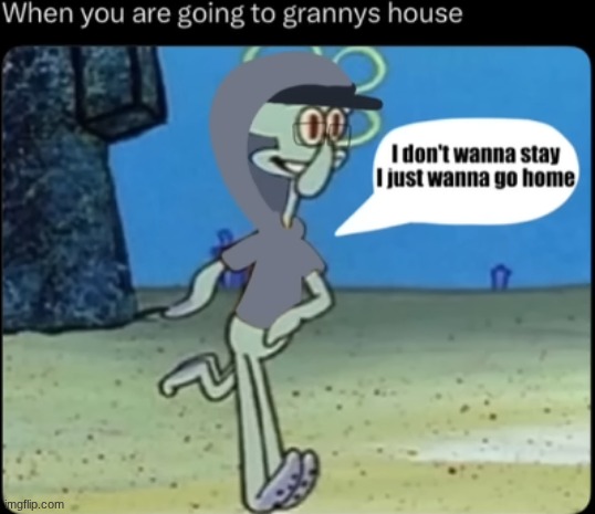 Granny's house | image tagged in granny's house png,granny,squidward,spongebob | made w/ Imgflip meme maker