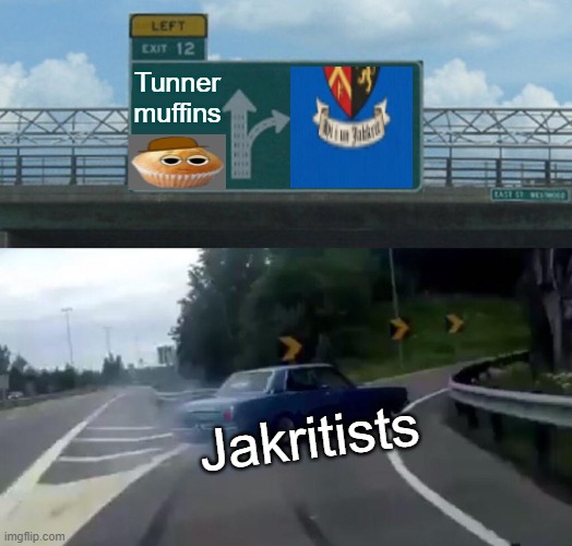 Ghauans be aaa | Tunner muffins; Jakritists | image tagged in memes,left exit 12 off ramp,fantasy | made w/ Imgflip meme maker