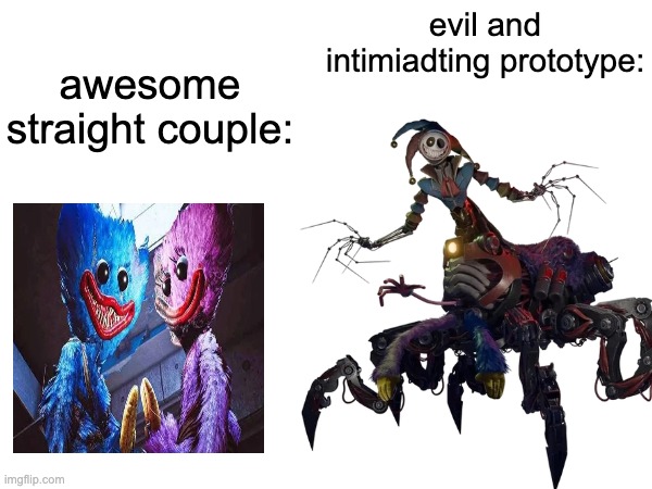 mf ruined the moment | evil and intimiadting prototype:; awesome straight couple: | made w/ Imgflip meme maker