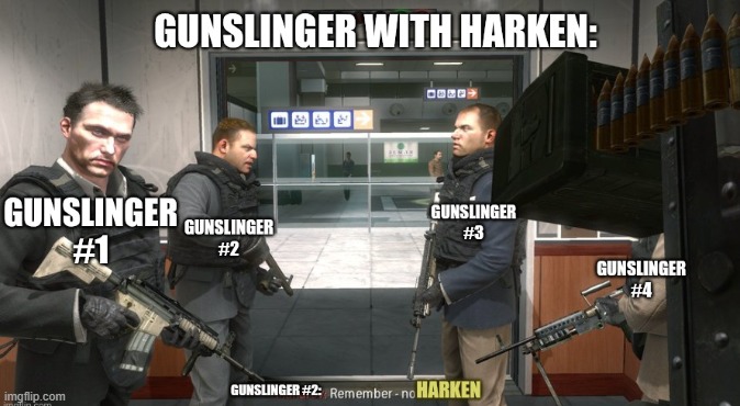 How i imagine a gunslinger round with Harken in die of death | image tagged in relatable,roblox meme,funny | made w/ Imgflip meme maker