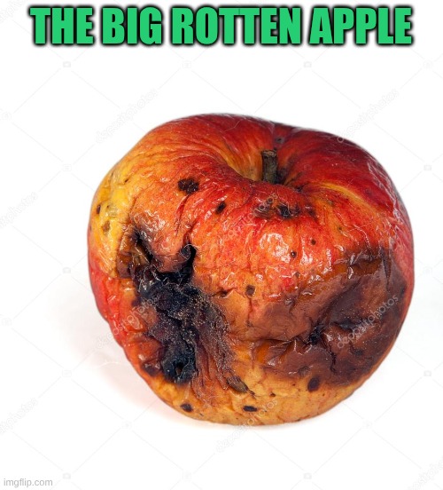 Rotten Apple | The big rotten apple | image tagged in rotten apple | made w/ Imgflip meme maker