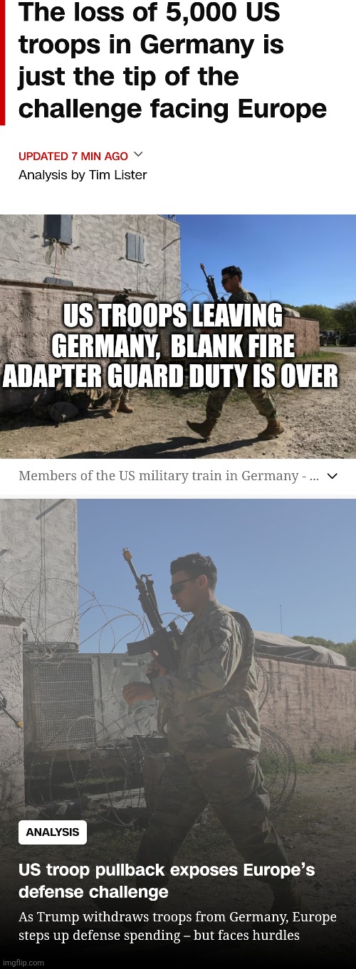 US leaves Germany | US troops leaving Germany,  blank fire adapter guard duty is over | made w/ Imgflip meme maker