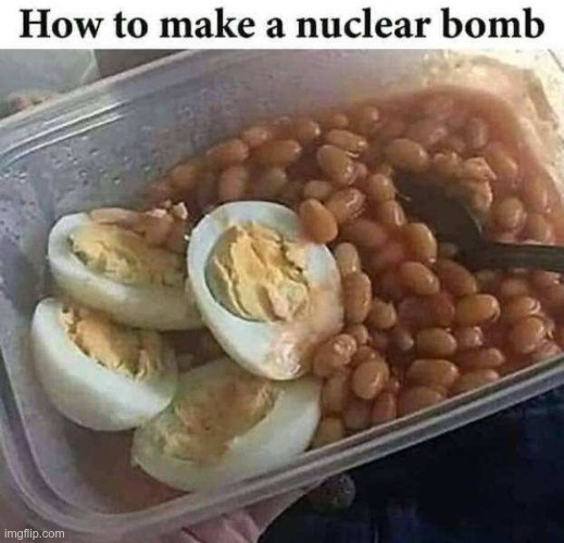 Weapons of mass destruction | image tagged in beans | made w/ Imgflip meme maker