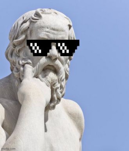 image tagged in socrates mlg | made w/ Imgflip meme maker