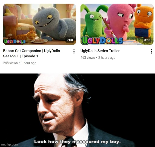 UglyDolls deserves way better than just a bunch of AI-generated slop. | image tagged in look how they massacred my boy,uglydolls,stop ai | made w/ Imgflip meme maker