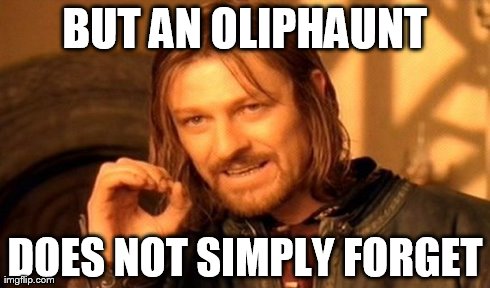 BUT AN OLIPHAUNT DOES NOT SIMPLY FORGET | image tagged in memes,one does not simply | made w/ Imgflip meme maker