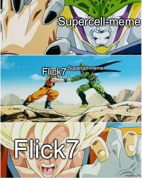 You get it? Cause he’s SuperCELL-Meme | Supercell-meme; Supercell-meme; Flick7; Flick7 | image tagged in goku fin ssj vs cell perfecto,goku vs cell,supercell-meme,flick7 | made w/ Imgflip meme maker