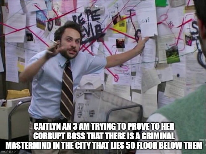Day 522 of Arcane memes until the next season/series comes out. | caitlyn an 3 am trying to prove to her corrupt boss that there is a criminal mastermind in the city that lies 50 floor below them | image tagged in red string,arcane | made w/ Imgflip meme maker